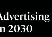 2030年的杏鑫总代理广告业：专家对未来广告业的预测